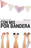 libro Con Mis Bragas Por Bandera